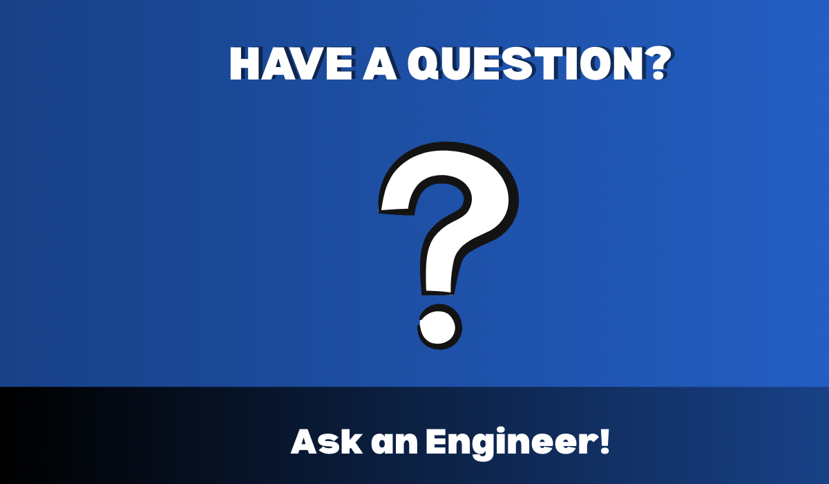 Ask an Engineer